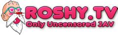 All JAV decensored videos are updated daily in HD quality. . Roshy porn